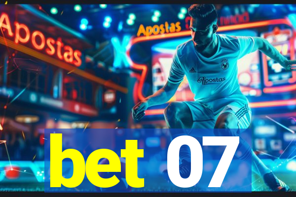 bet 07